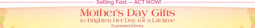 Selling Fast — ACT NOW! — Mother’s Day Gifts - to Brighten Her Day for a Lifetime - Guaranteed Delivery | Interest-Free Installments | FREE Returns Up to 365 Days | FREE Personalization on Select Items