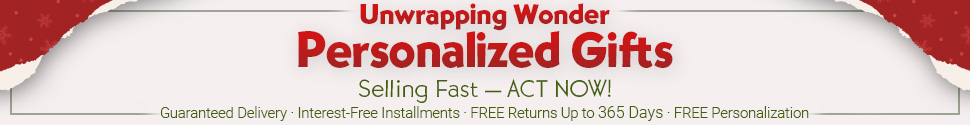 Selling Fast — ACT NOW! — Personalized Gifts - Unwrapping Wonder - Interest-Free Installments | FREE Returns Up to 365 Days | FREE Personalization