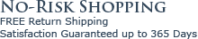 No-Risk Shopping: FREE Return Shipping | Satisfaction Guaranteed 365 Days